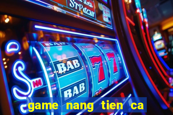 game nang tien ca nau an