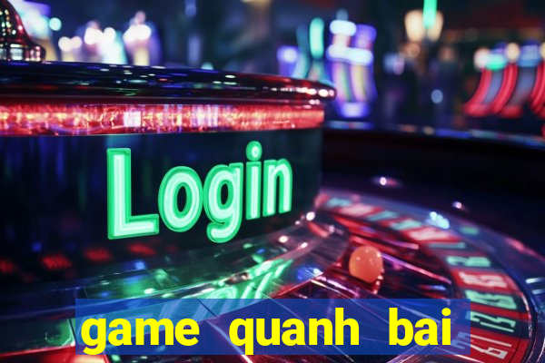 game quanh bai tien len