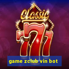 game zclub vin bot