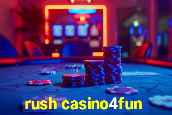 rush casino4fun