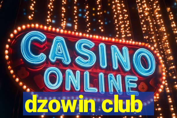 dzowin club