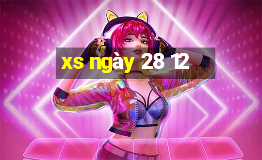 xs ngày 28 12