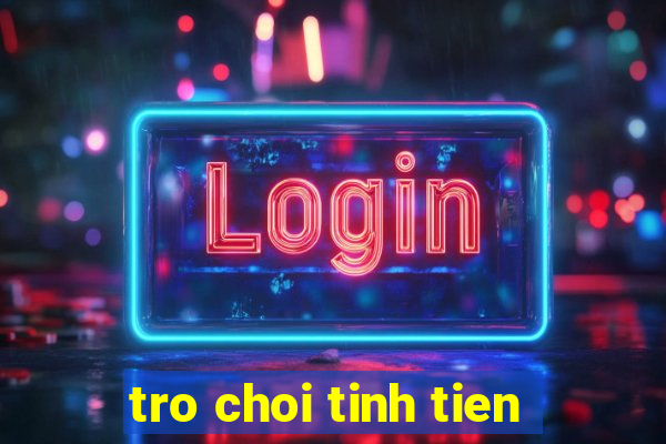 tro choi tinh tien