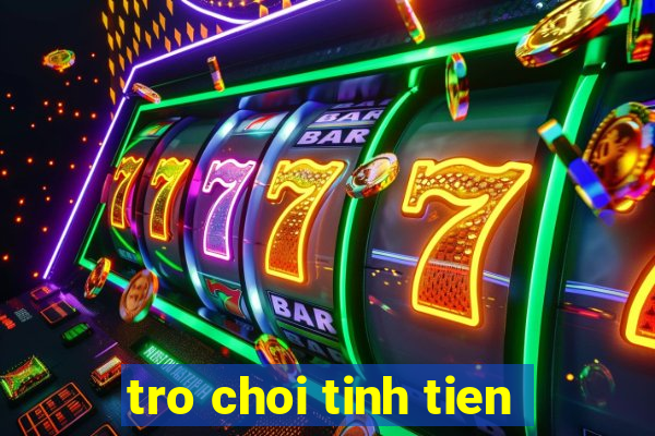 tro choi tinh tien