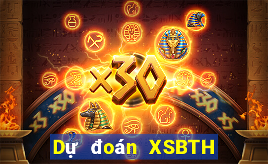 Dự đoán XSBTH ngày 22