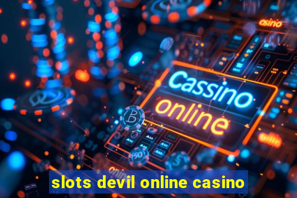 slots devil online casino