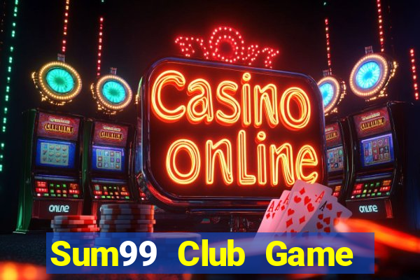 Sum99 Club Game Bài Nhất Vip