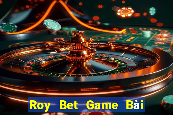 Roy Bet Game Bài 6 Lá