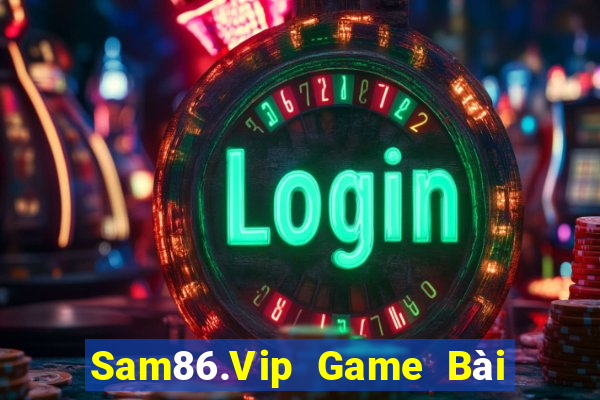 Sam86.Vip Game Bài Tặng Tiền