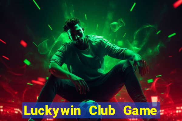 Luckywin Club Game Bài Phỏm Đổi Thưởng