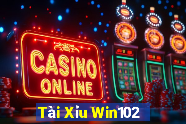 Tài Xỉu Win102