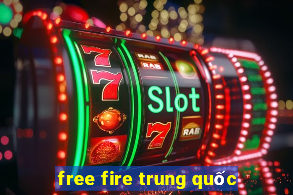 free fire trung quốc