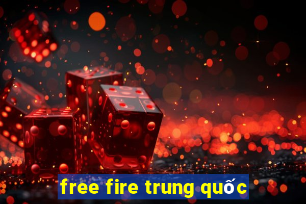 free fire trung quốc