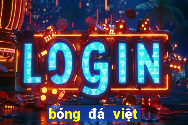 bóng đá việt nam trung quốc hôm nay