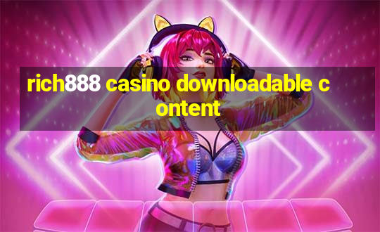 rich888 casino downloadable content