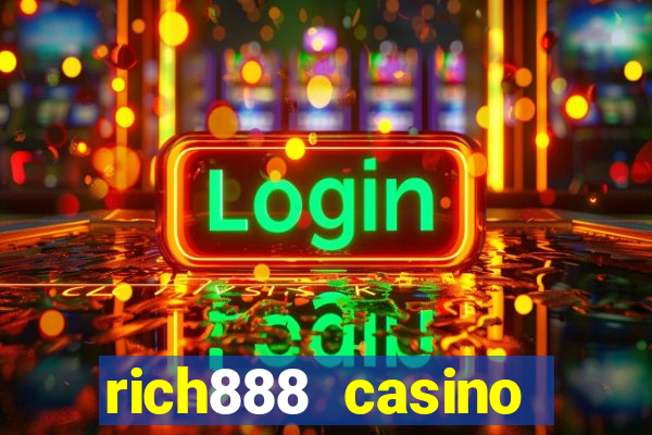 rich888 casino downloadable content