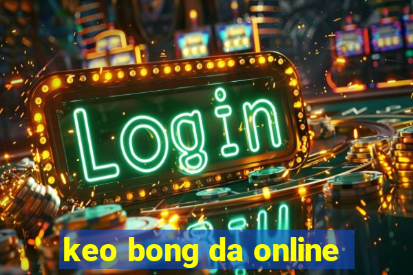 keo bong da online