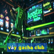 váy gacha club