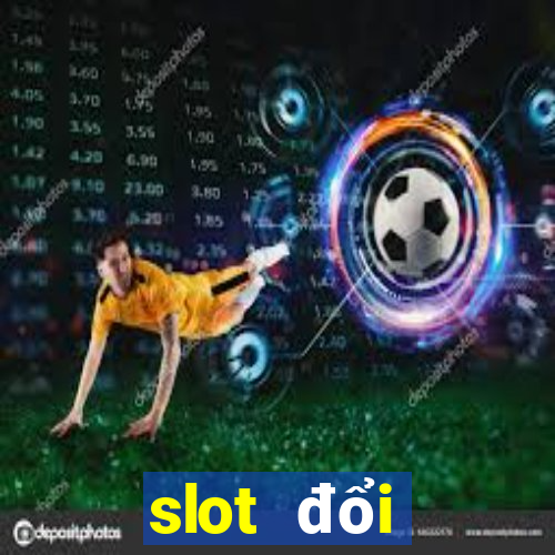 slot đổi thưởng 2024