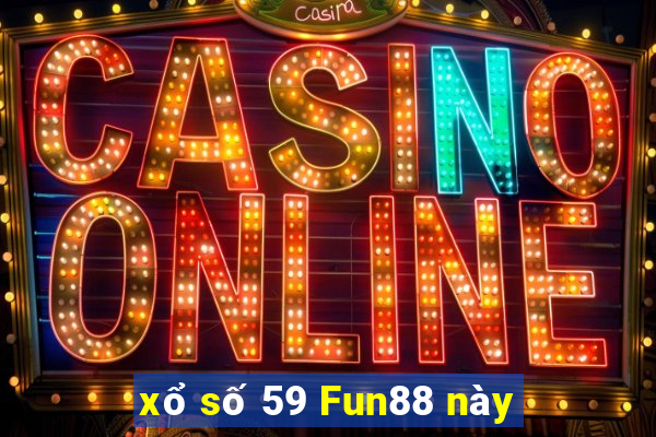 xổ số 59 Fun88 này