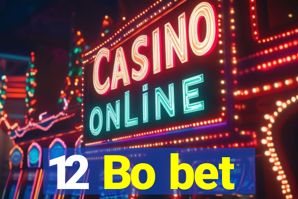 12 Bo bet