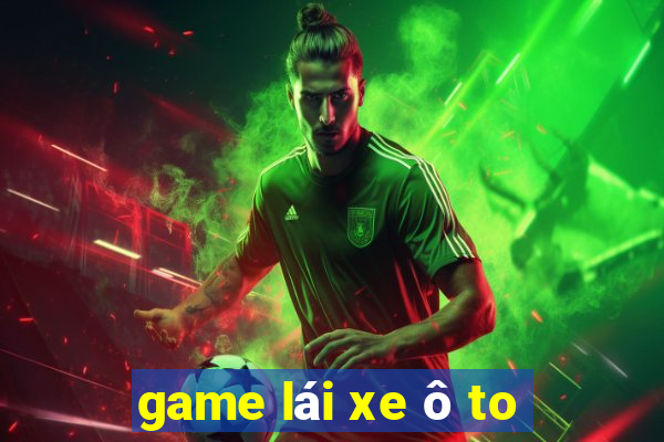 game lái xe ô to