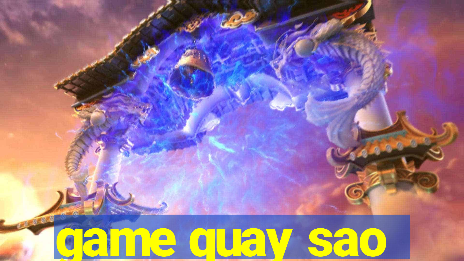 game quay sao