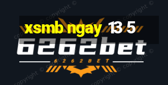 xsmb ngay 13 5