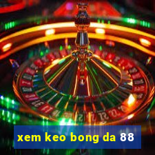 xem keo bong da 88