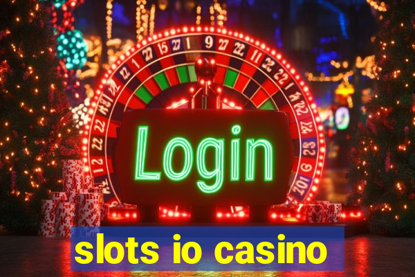 slots io casino