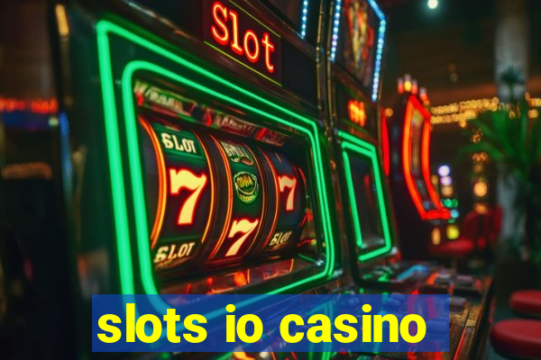 slots io casino