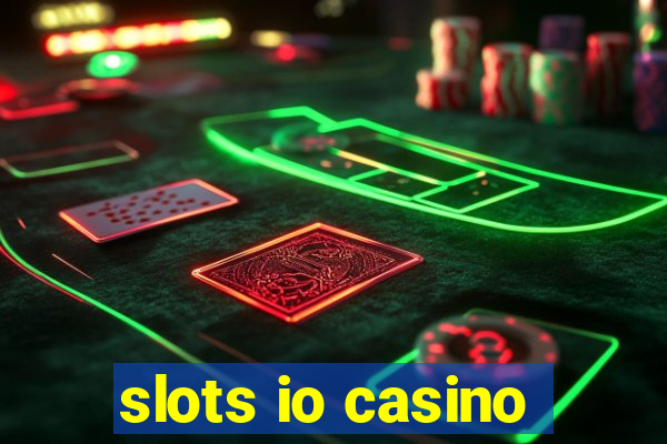 slots io casino