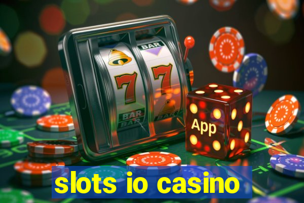 slots io casino