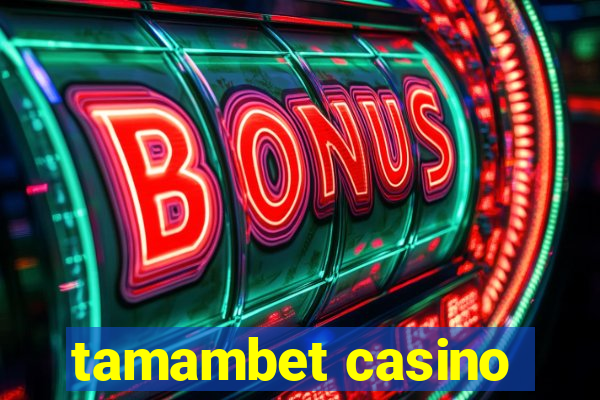 tamambet casino