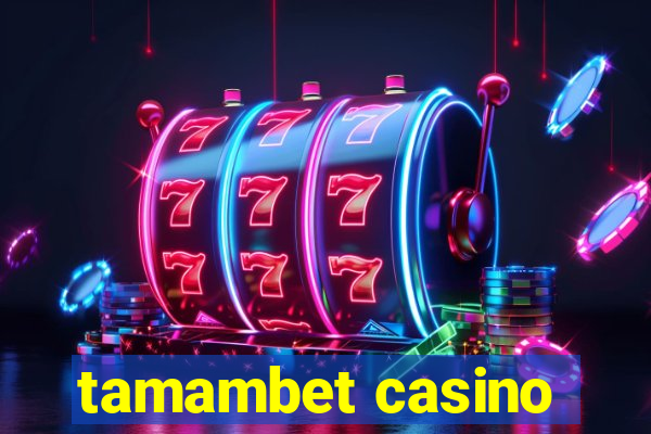 tamambet casino