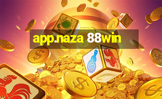 app.naza 88win