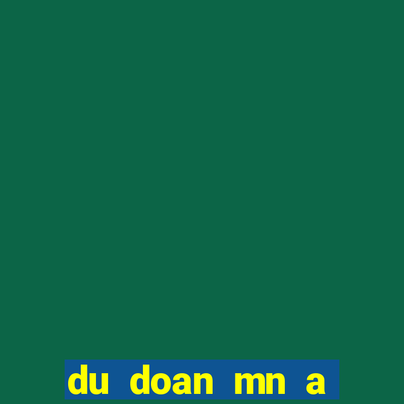 du doan mn a trung roi