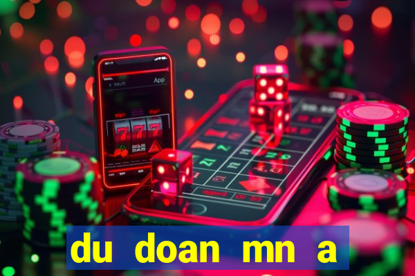 du doan mn a trung roi