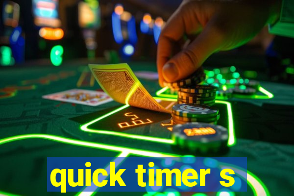 quick timer s