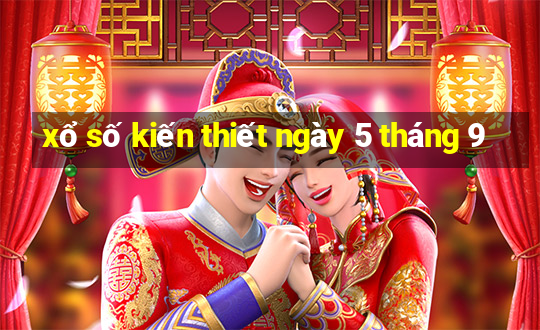 xổ số kiến thiết ngày 5 tháng 9