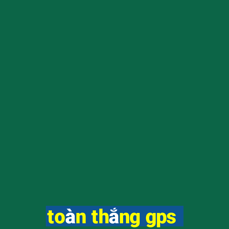 toàn thắng gps