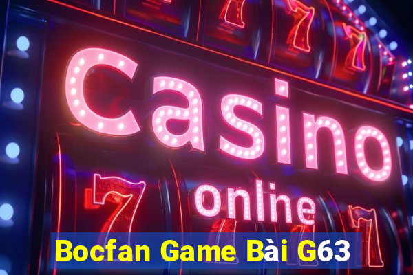 Bocfan Game Bài G63