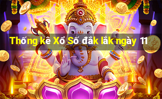 Thống kê Xổ Số đắk lắk ngày 11