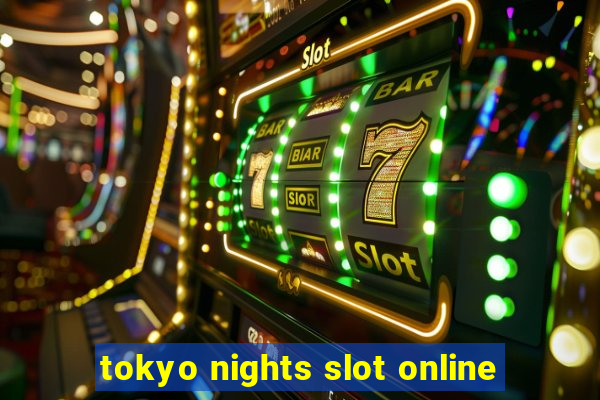 tokyo nights slot online