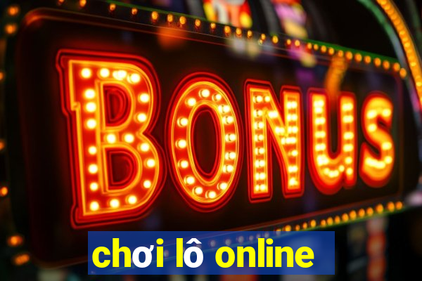 chơi lô online