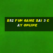 B52 Fun Game Bài 3 Cây Online