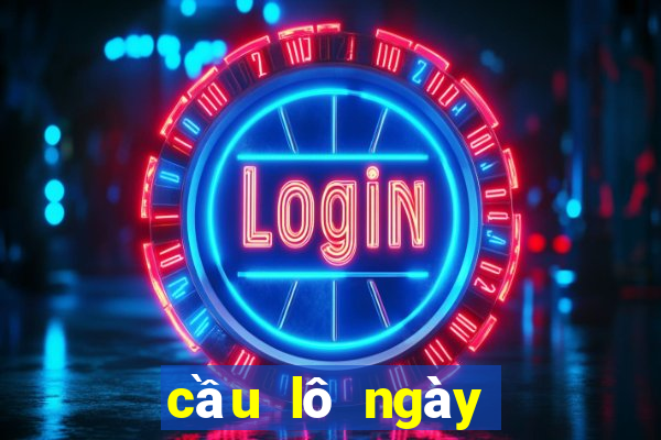 cầu lô ngày hôm nay