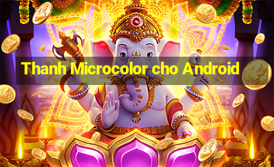 Thanh Microcolor cho Android