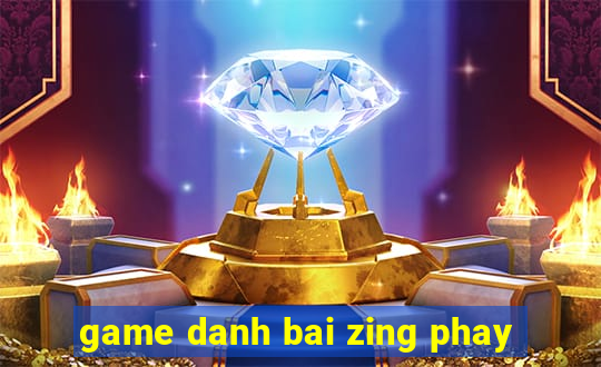 game danh bai zing phay