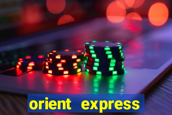 orient express casino avis